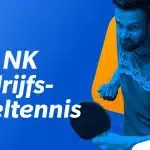 Schrijf je in voor het NK Bedrijfstafeltennis in Zwolle