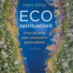 Hans Alma over meer liefde en respect voor de aarde